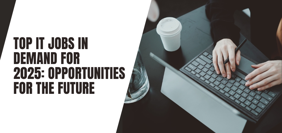 srishti campus Top IT Jobs in Demand for 2025: Opportunities for the Future trivandrum